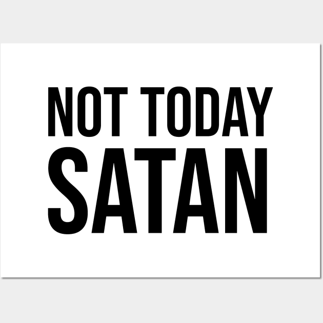 Not today Satan Wall Art by OKDave